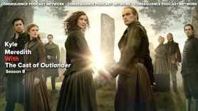 outlander season 8 cast Sophie Skelton, Richard Rankin, John Bell, and Izzy Meikle-Small Matthew B. Roberts Maril Davis interview podcast kyle meredith with